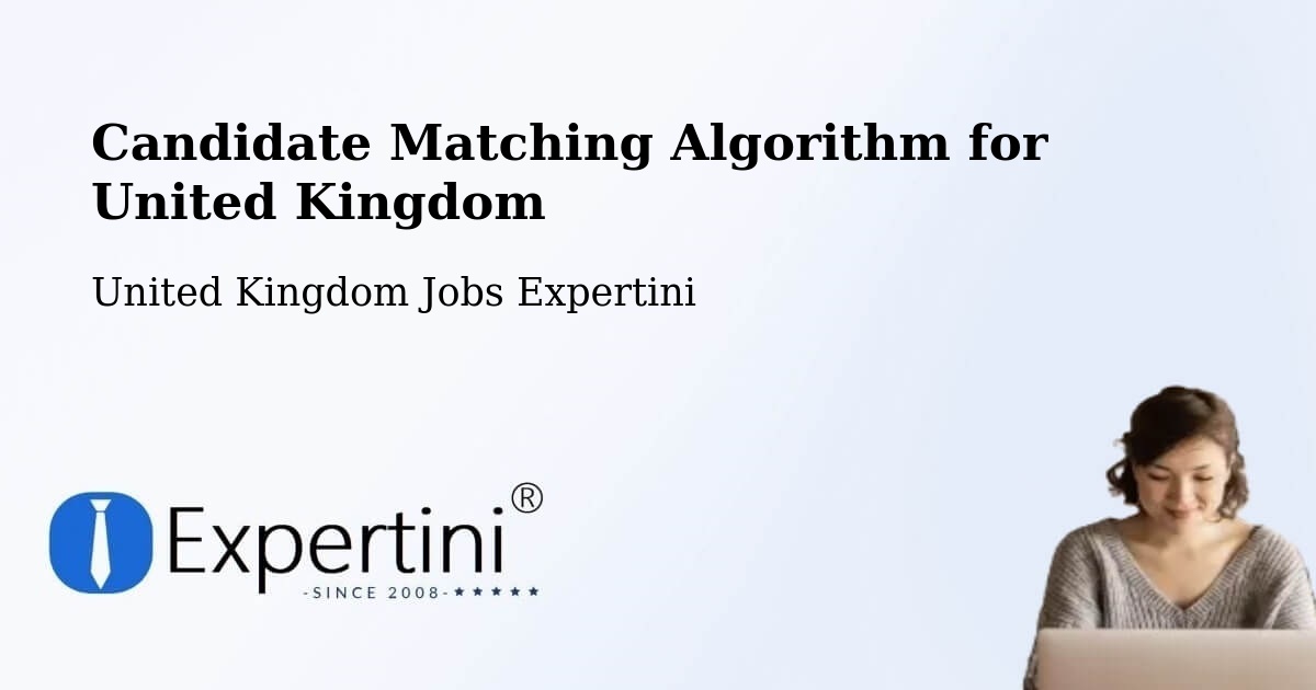 Candidate Matching Algorithm Overview – Bootle - United Kingdom Jobs Expertini