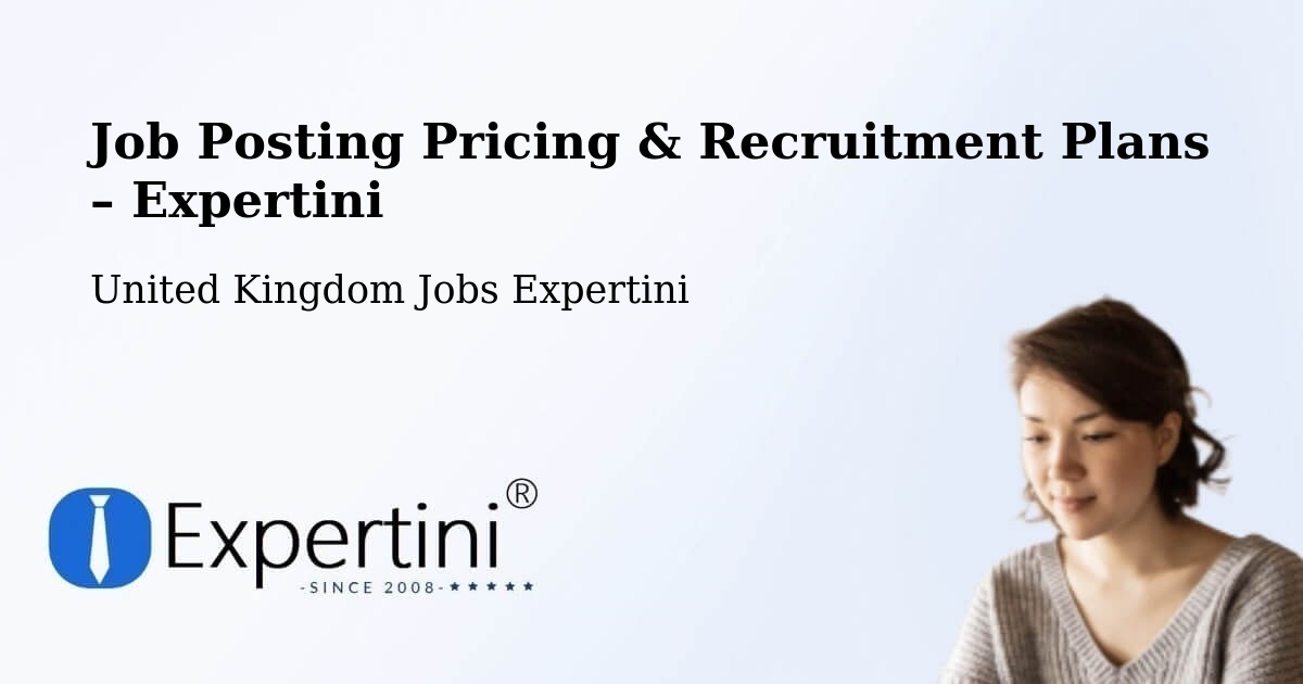 Job Posting Pricing & Recruitment Plans – Bootle - Bootle, United Kingdom Jobs Expertini